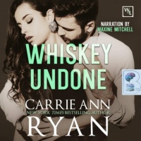 Whiskey Undone written by Carrie Ann Ryan performed by Maxine Mitchell on Audio CD (Unabridged)